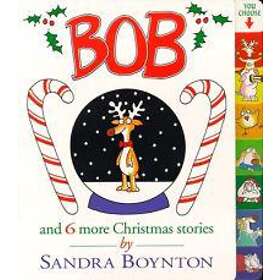Sandra Boynton: Bob: And 6 More Christmas Stories
