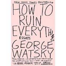 George Watsky: How To Ruin Everything