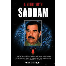 Mark E Green MD: A Night with Saddam