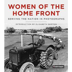 Mirrorpix: Women of the Home Front