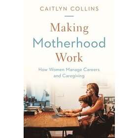 Caitlyn Collins: Making Motherhood Work