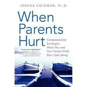 Joshua Coleman: When Parents Hurt