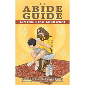 Oliver Benjamin, Dwayne Eutsey: The Abide Guide