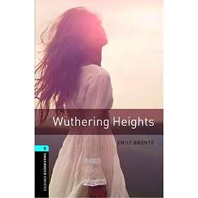 Emily Bronte: Oxford Bookworms Library: Level 5:: Wuthering Heights