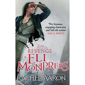 Rachel Aaron: The Revenge of Eli Monpress