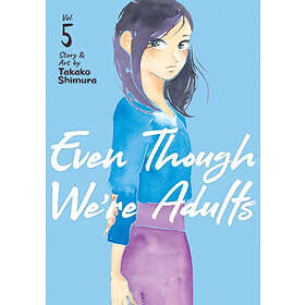 Takako Shimura: Even Though We're Adults Vol. 5