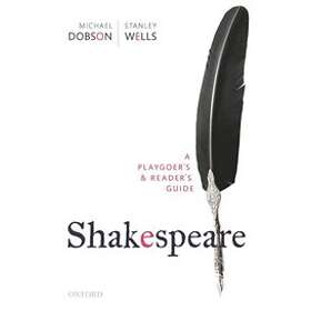 Michael Dobson: Shakespeare: A Playgoer's & Reader's Guide