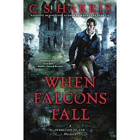 C S Harris: When Falcons Fall