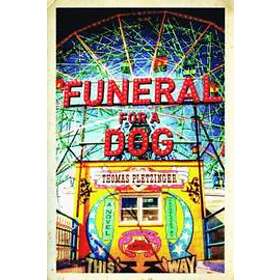 Thomas Pletzinger: Funeral for a Dog
