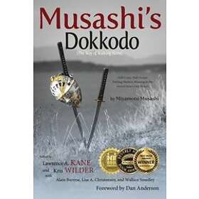 Lawrence Kane, Kris Wilder, Alain Buresse: Musashi's Dokkodo (the Way of Walking Alone)