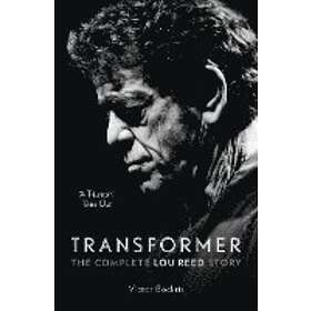 Victor Bockris: Transformer: The Complete Lou Reed Story