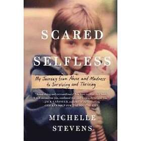 Michelle Stevens: Scared Selfless