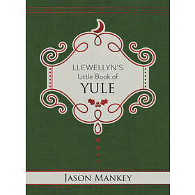 Jason Mankey: Llewellyn's Little Book of Yule