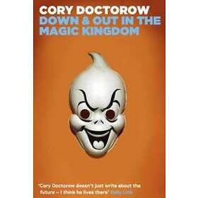 Cory Doctorow: Down and Out in the Magic Kingdom