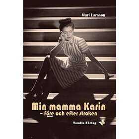 Mari Larsson: Min mamma Karin före och efter stroken