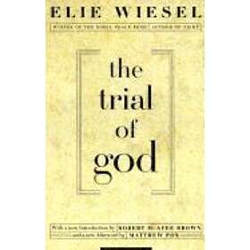 Elie Wiesel: The Trial of God