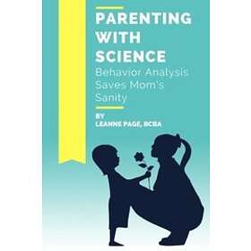 Leanne Page Bcba: Parenting with Science: Behavior Analysis Saves Mom's Sanity