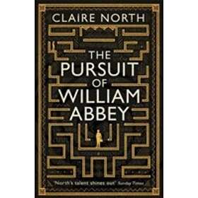 Claire North: Pursuit Of William Abbey