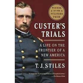 T J Stiles: Custer's Trials