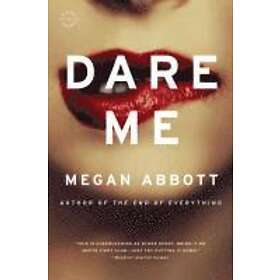 Megan Abbott: Dare Me