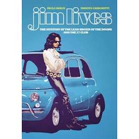 Paolo Baron, Ernesto Carbonetti: Jim Lives: The Mystery of the Lead Singer Doors