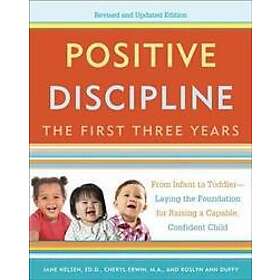 Jane Nelsen, Cheryl Erwin, Roslyn Ann Duffy: Positive Discipline: The First Thre