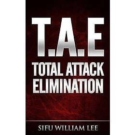 William Lee: T.A.E. Total Attack Elimination: Pressure Points Self Defense