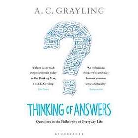 Professor A C Grayling: Thinking of Answers