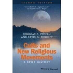D Cowan: Cults and New Religions A Brief History 2e