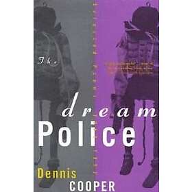 Dennis Cooper: Dream Police
