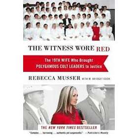 Rebecca Musser, M Bridget Cook: The Witness Wore Red