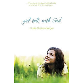 Susie Shellenberger: Girl Talk With God