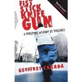 Geoffrey Canada: Fist Stick Knife Gun
