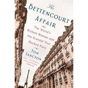 Tom Sancton: The Bettencourt Affair
