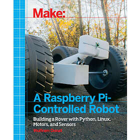 Wolfram Donat: Make a Raspberry Pi-Controlled Robot