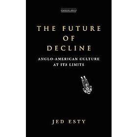 Jed Esty: The Future of Decline