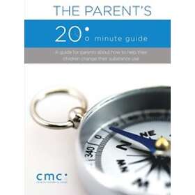 The Center for Motivation and Change: The Parent's 20 Minute Guide (Second Editi