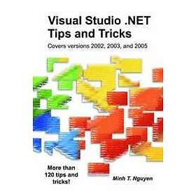 Minh Nguyen: Visual Studio .NET Tips and Tricks