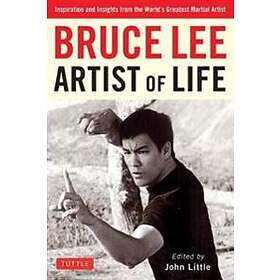 Bruce Lee, John Little: Bruce Lee Artist of Life