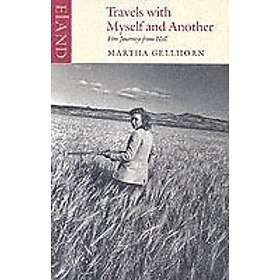Martha Gellhorn: Travels with Myself and Another