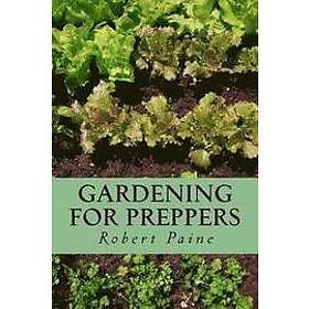 Robert Paine: Gardening for Preppers