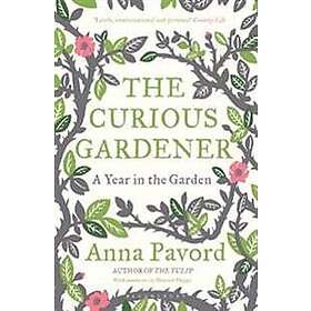 Anna Pavord: The Curious Gardener