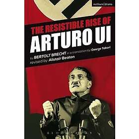 Bertolt Brecht: The Resistible Rise of Arturo Ui