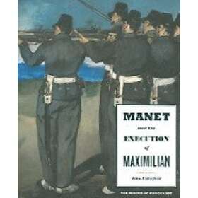 John Elderfield: Manet and the Execution of Maximilian