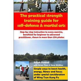 Ralph Haenel: Practical Strength Training Guide for Self-Defense &; Martial Arts