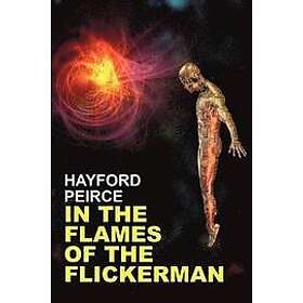 Hayford Peirce: In the Flames of Flickerman
