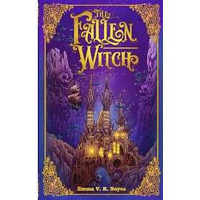 Emma V R Noyes: The Fallen Witch