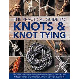 Geoffrey Budworth: Knots and Knot Tying, The Practical Guide to
