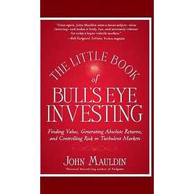 John Mauldin: The Little Book of Bull's Eye Investing