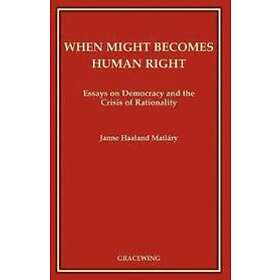Janne Haaland Matlary: When Might Becomes Human Right